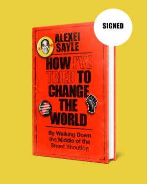 How I've Tried to Change the World <br> Alexei Sayle <br> 03 September 2026 <br> Signed Edition <br>