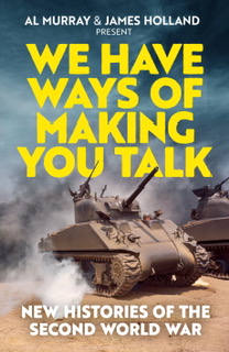 We Have Ways Of Making You Talk <br> Al Murray & James Holland <br> Signed Edition <br> 23 April 2026 <br>
